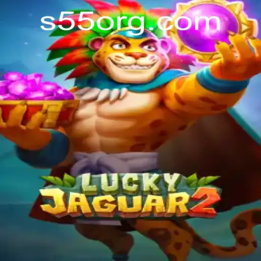 Explore the Exciting World of Luckyjaguar2 at S55.COM